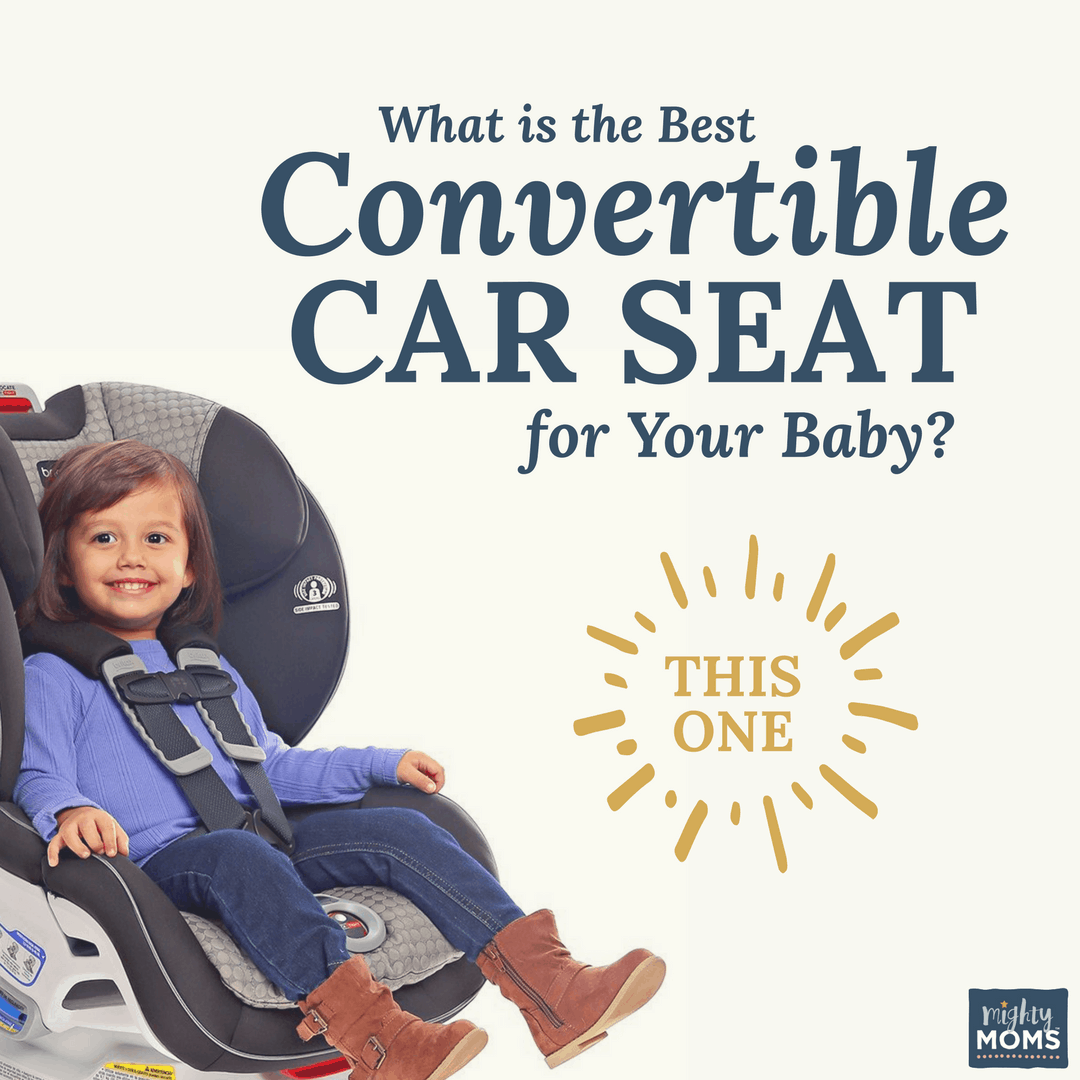 What is the Best Convertible Car Seat for Your Baby? This One. - MightyMoms.club