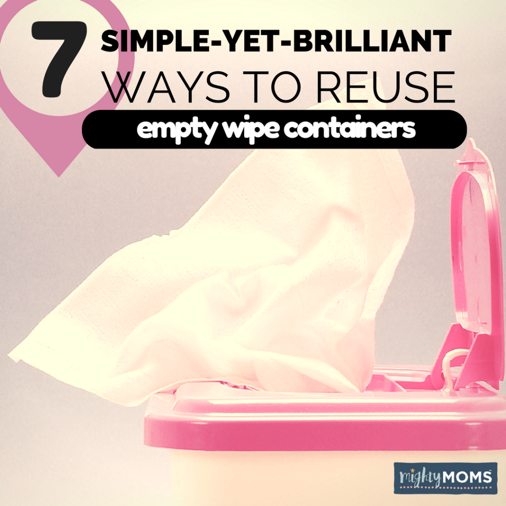 7 Simple-Yet-Brilliant Ways to Reuse Empty Wipes Containers ~ MightyMoms.club