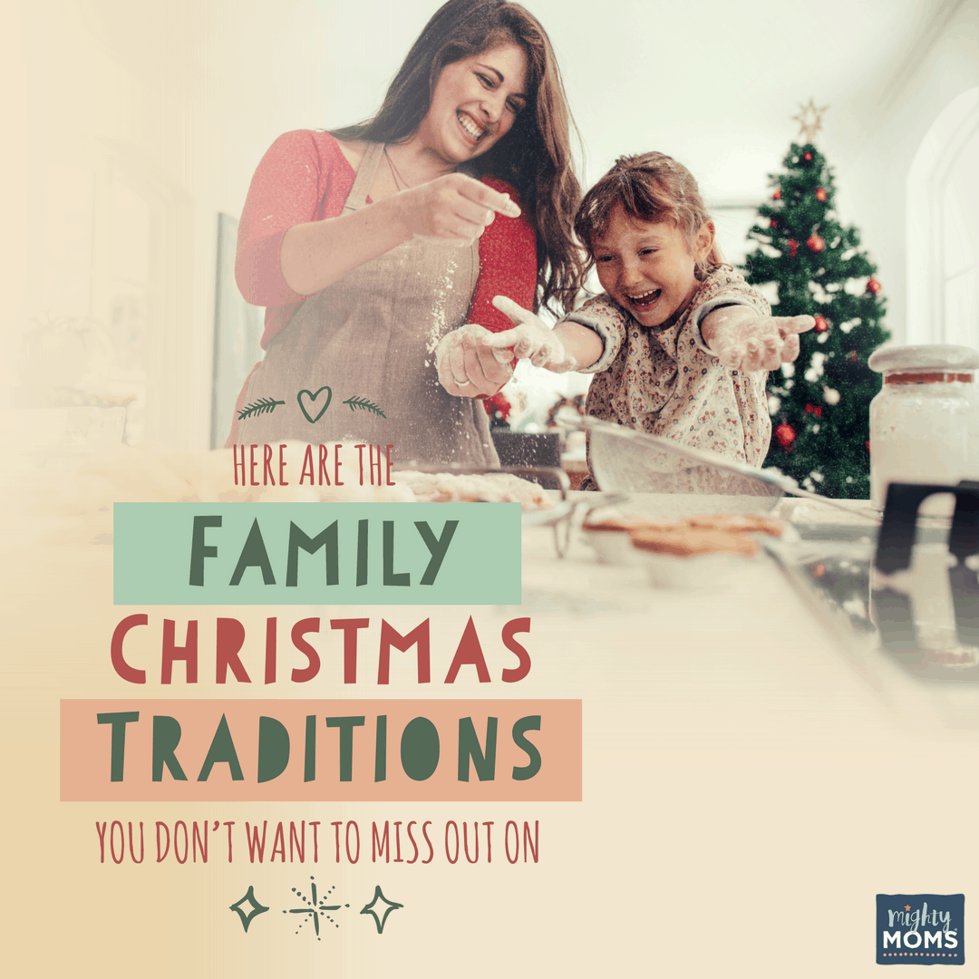 Here are the Family Christmas Traditions You Don't Want to Miss Out On - MightyMoms.club