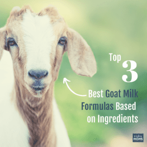 Top 3 Best Goat Milk Formulas Based on Ingredients - MightyMoms.club