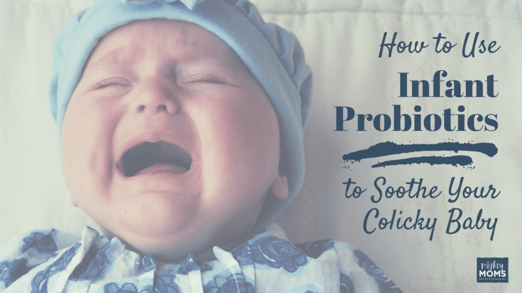 How to Use Infant Probiotics to Soothe Your Colicky Baby - MightyMoms.club