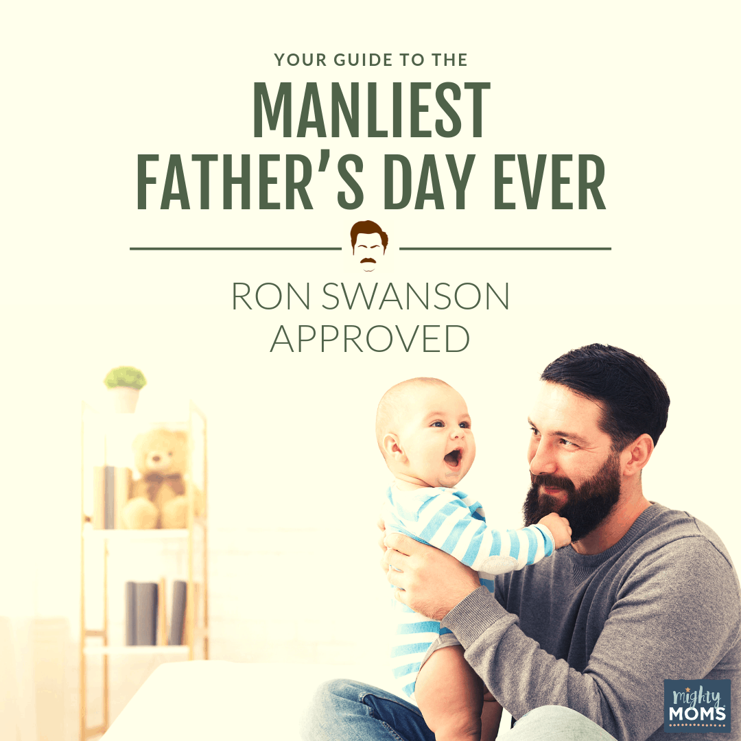 Plan the manliest Father's Day ever! MightyMoms.club