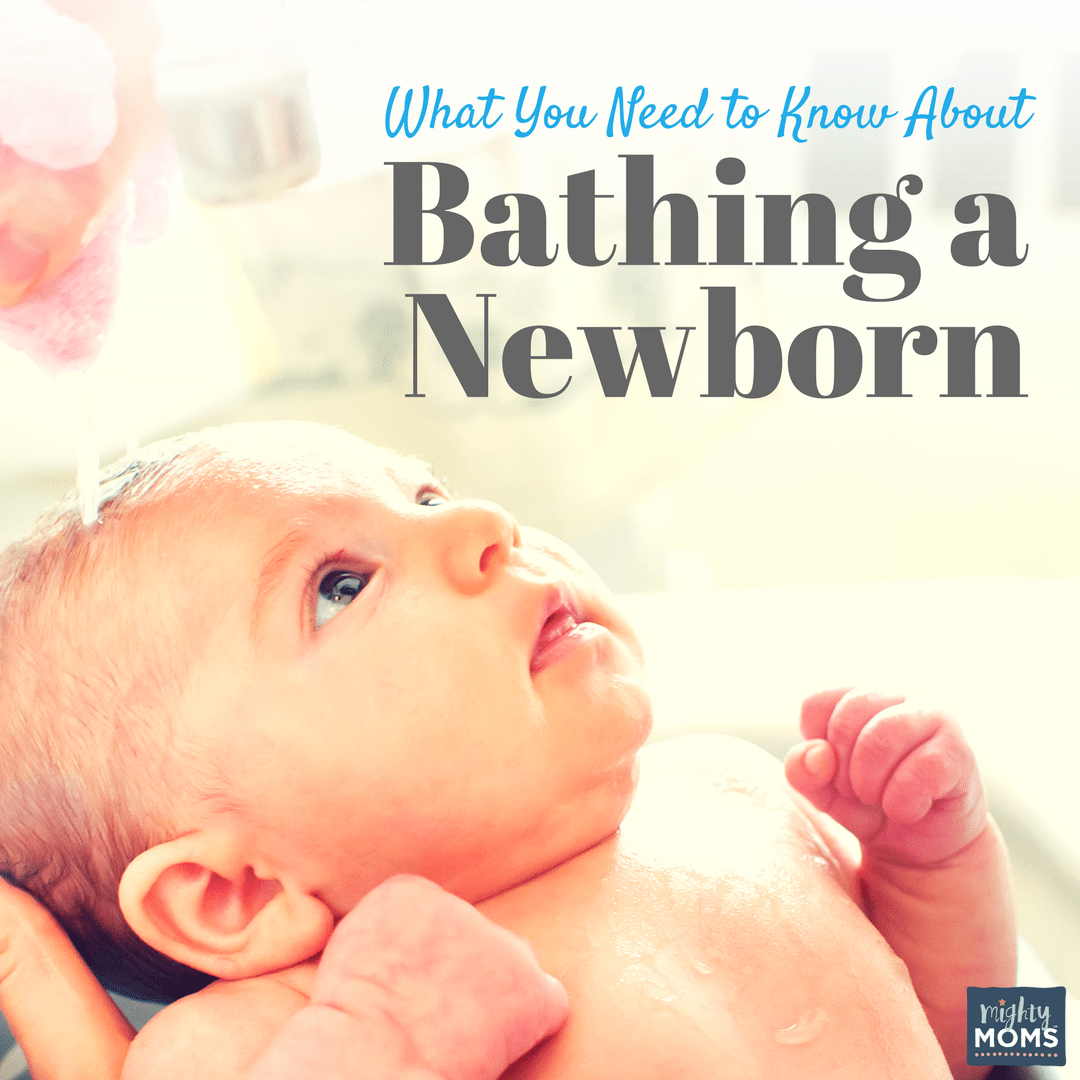 What You Need to Know About Bathing a Newborn - MightyMoms.club
