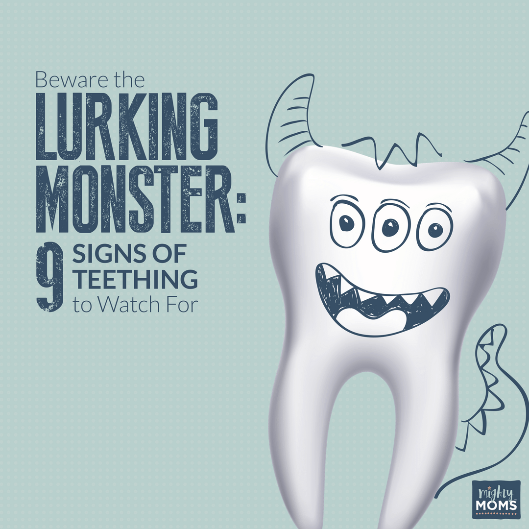 Beware the Lurking Monster: 9 Signs of Teething to Watch For - MightyMoms.club